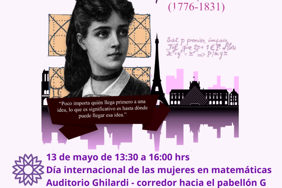 Día internacional de las mujeres en matemáticas y la conmemoración del natalicio 250 de Sophie Germain,