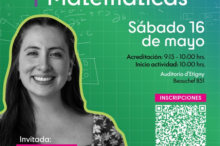 + Mujeres Matemáticas: sábado 16 de mayo de 2026 en la Facultad de Ciencias Físicas y Matemáticas de la Universidad de Chile.
